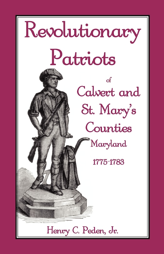 Couverture_Revolutionary Patriots of Calvert and St. Mary's Counties, Maryland, 1775-1783