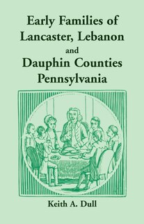 Front cover_Early Families of Lancaster, Lebanon and Dauphin Counties, Pennsylvania