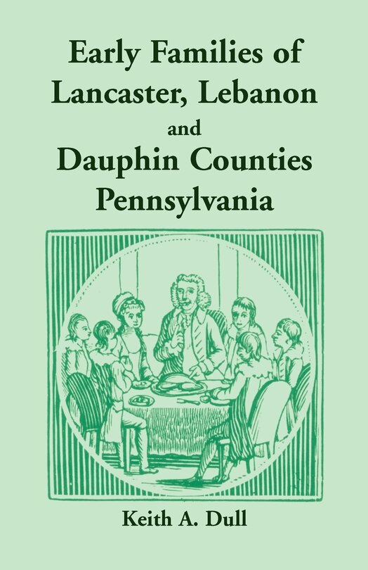 Front cover_Early Families of Lancaster, Lebanon and Dauphin Counties, Pennsylvania