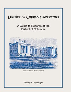 Front cover_District of Columbia Ancestors, a Guide to Records of the District of Columbia