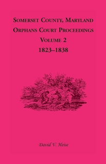 Front cover_Somerset County, Maryland, Orphans Court Proceedings, Volume 2