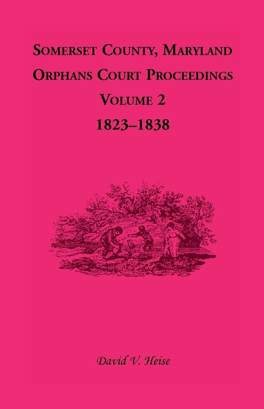 Front cover_Somerset County, Maryland, Orphans Court Proceedings, Volume 2