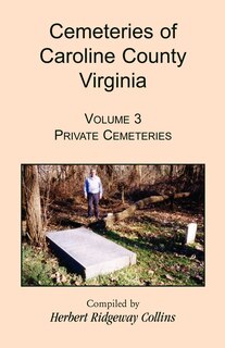 Front cover_Cemeteries of Caroline County, Virginia, Volume 3