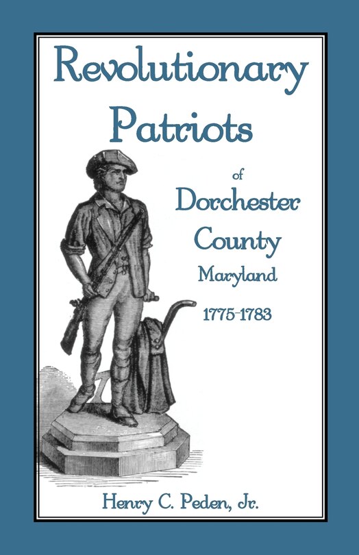 Couverture_Revolutionary Patriots of Dorchester County, Maryland, 1775-1783