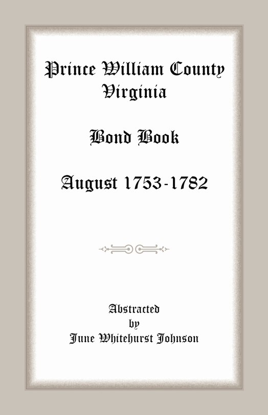 Couverture_Prince William County, Virginia Bond Book, August 1753-1782