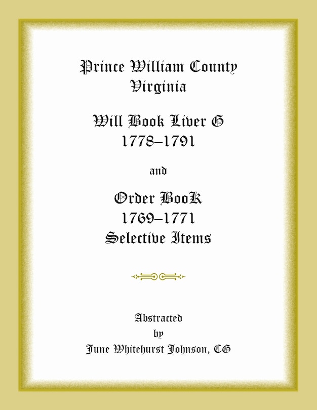 Couverture_Prince William County, Virginia Will Book Liber G, 1778-1791 and Order Book, 1769-1771 Selective Items