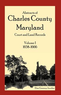 Front cover_Abstracts of Charles County, Maryland Court and Land Records