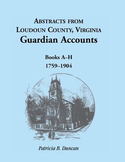 Front cover_Abstracts from Loudoun County, Virginia Guardian Accounts