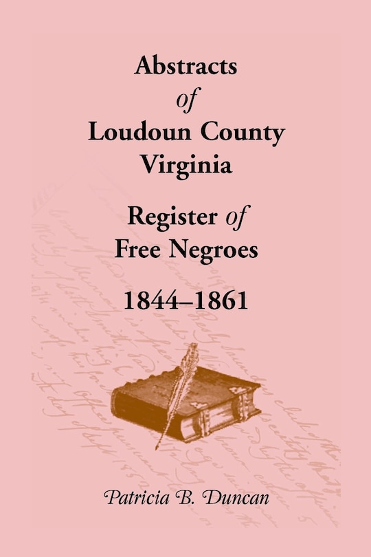 Front cover_Abstracts of Loudoun County, Virginia Register of Free Negroes, 1844-1861