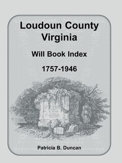 Front cover_Loudoun County, Virginia Will Book Index, 1757-1946