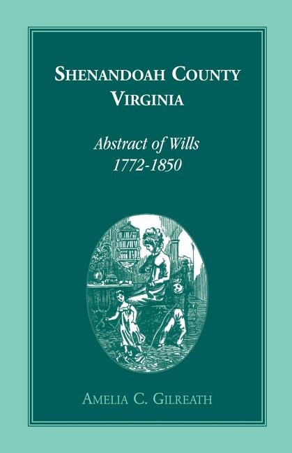 Front cover_Shenandoah County, Virginia Abstracts of Wills, 1772-1850