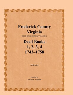 Front cover_Frederick County, Virginia Deed Book Series, Volume 1, Deed Books 1, 2, 3, 4