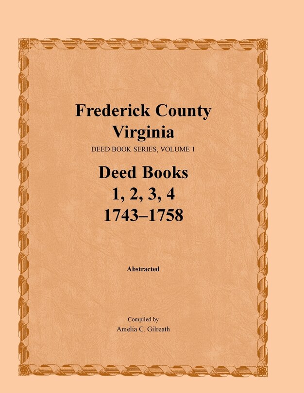 Front cover_Frederick County, Virginia Deed Book Series, Volume 1, Deed Books 1, 2, 3, 4