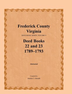 Couverture_Frederick County, Virginia Deed Book Series, Volume 9, Deed Books 22 and 23 1789-1793
