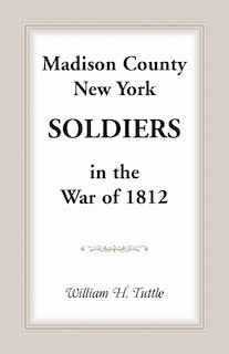 Couverture_Madison County, New York Soldiers in the War of 1812
