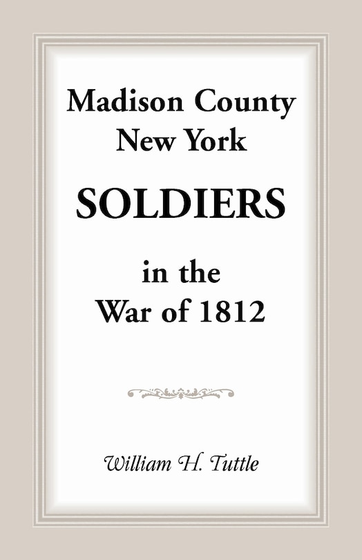 Couverture_Madison County, New York Soldiers in the War of 1812