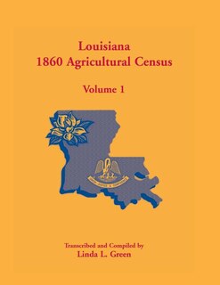 Front cover_Louisiana 1860 Agricultural Census, Volume 1