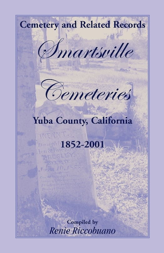 Couverture_Cemetery and Related Records, Smartsville Cemeteries, Yuba County, California, 1852-2001