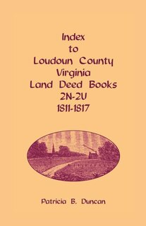 Couverture_Index to Loudoun County, Virginia Land Deed Books, 2n-2u, 1811-1817