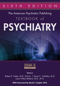 The American Psychiatric Publishing Textbook Of Psychiatry