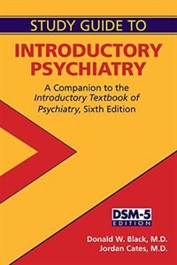 Study Guide To Introductory Psychiatry: A Companion To Textbook Of Introductory Psychiatry