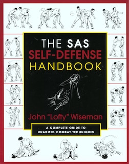 The Sas Self-defense Handbook: A Complete Guide to Unarmed Combat Techniques