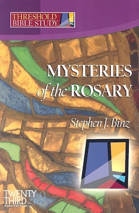 Mysteries Of The Rosary (threshold Bible Study)