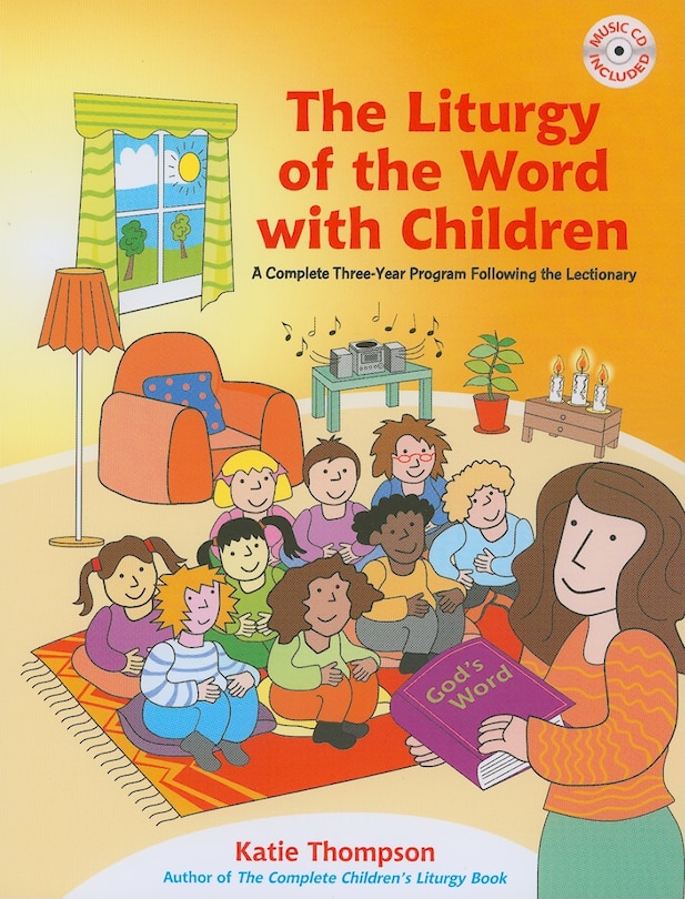 Couverture_The Liturgy Of The Word With Children: A Complete Three-year Program Following The Lectionary