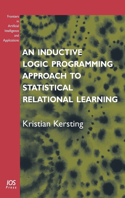 Couverture_An Inductive Logic Programming Approach to Statistical Relational Learning