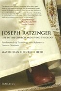 Joseph Ratzinger: Life In The Church And Living Theology: Fundamentals Of Ecclesiology