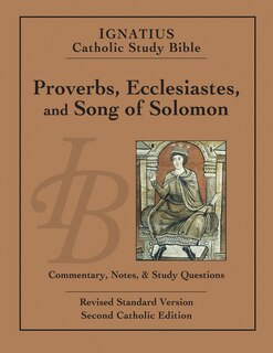 Front cover_Ignatius Catholic Study Bible: Proverbs, Ecclesiastes, And Song Of Solomon
