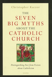 Couverture_The Seven Big Myths about the Catholic Church