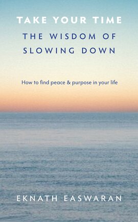 Take Your Time: The Wisdom of Slowing Down