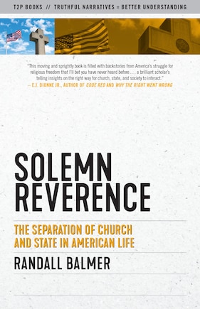 Solemn Reverence: The Separation Of Church And State In American Life