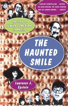 The Haunted Smile: The Story Of Jewish Comedians In America