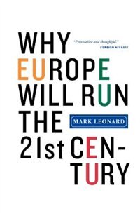 Why Europe Will Run The 21st Century