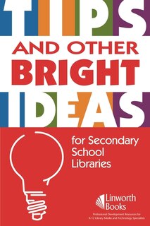 Front cover_TIPS and Other Bright Ideas for Secondary School Libraries