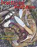 Practicing Primitive: A Handbook of Aboriginal Skills by Steven Watts