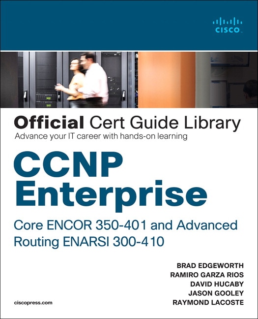 Front cover_CCNP Enterprise Core ENCOR 350-401 and Advanced Routing ENARSI 300-410 Official Cert Guide Library