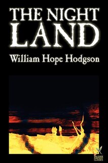 Front cover_The Night Land by William Hope Hodgson, Science Fiction