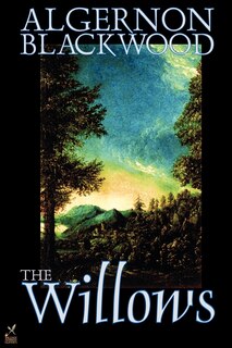 Front cover_The Willows by Algernon Blackwood, Fiction
