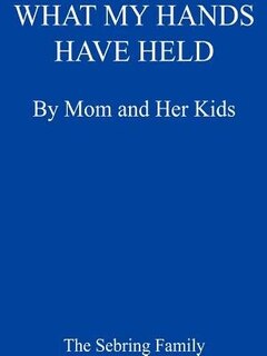 Couverture_What My Hands Have Held