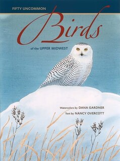 Front cover_Fifty Uncommon Birds of the Upper Midwest