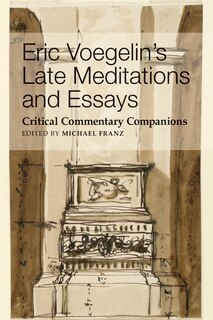 Front cover_Eric Voegelin's Late Meditations and Essays