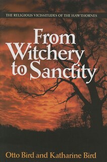 Couverture_From Witchery To Sanctity: The Religious Vicissitudes Of The Hawthornes