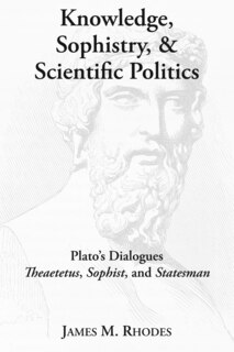 Front cover_Knowledge, Sophistry, And Scientific Politics