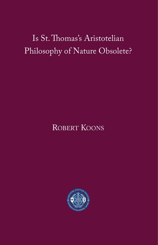 Front cover_Is St. Thomas’s Aristotelian Philosophy of Nature Obsolete?
