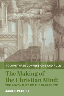Front cover_The Making of the Christian Mind: The Adventure of the Paraclete