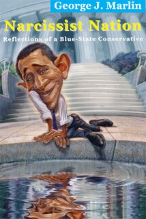 Narcissist Nation: Reflections of a Blue-State Conservative image number 0