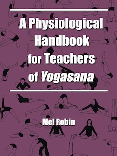 Front cover_A Physiological Handbook for Teachers of Yogasana